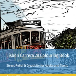 Adult Colour Book Lisbon Carrera 28 Stress Relief & Creativity for Adults and Teens