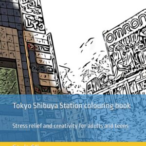 Adult Colour Book Tokyo Shibuya Station: Stress relief and creativity